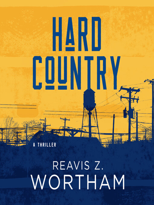 Title details for Hard Country by Reavis Z. Wortham - Available